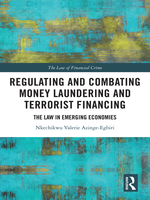 Title details for Regulating and Combating Money Laundering and Terrorist Financing by Nkechikwu Azinge-Egbiri - Available